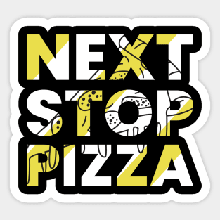 Next stop pizza modern typography design Sticker